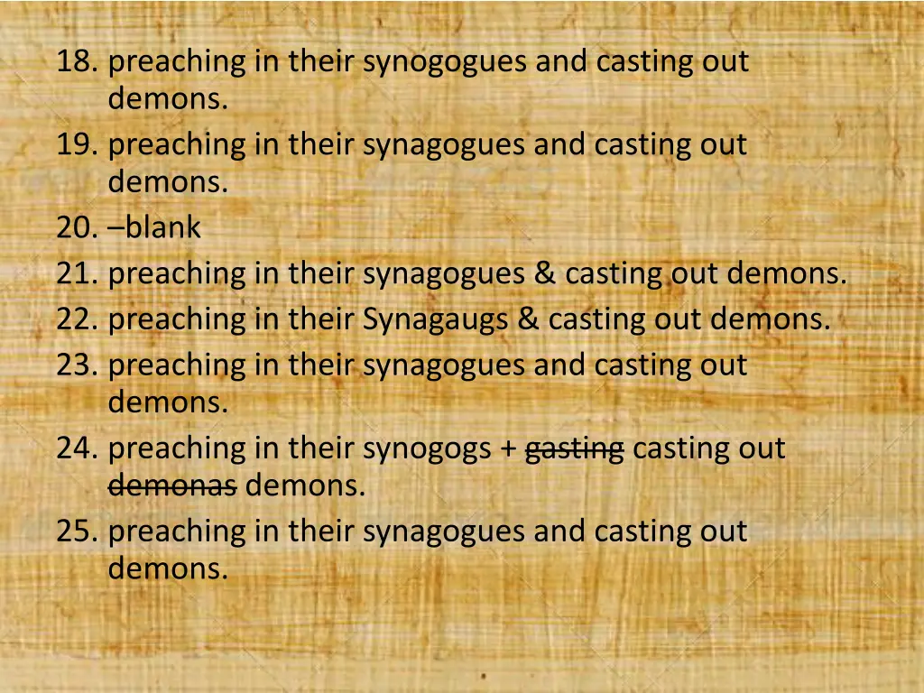 18 preaching in their synogogues and casting