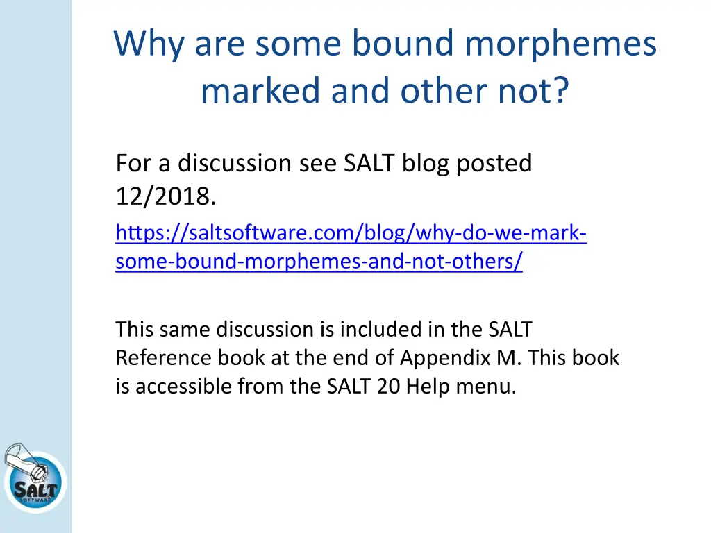 why are some bound morphemes marked and other not