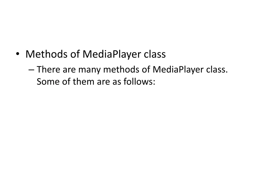 methods of mediaplayer class there are many