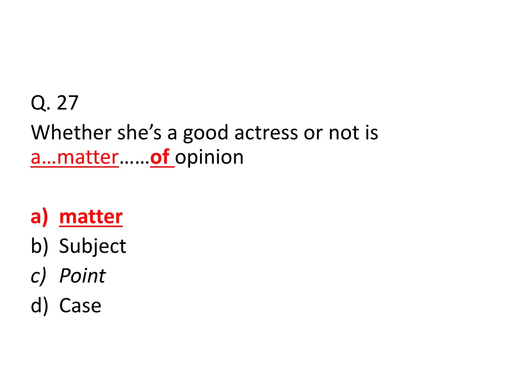 q 27 whether she s a good actress 1