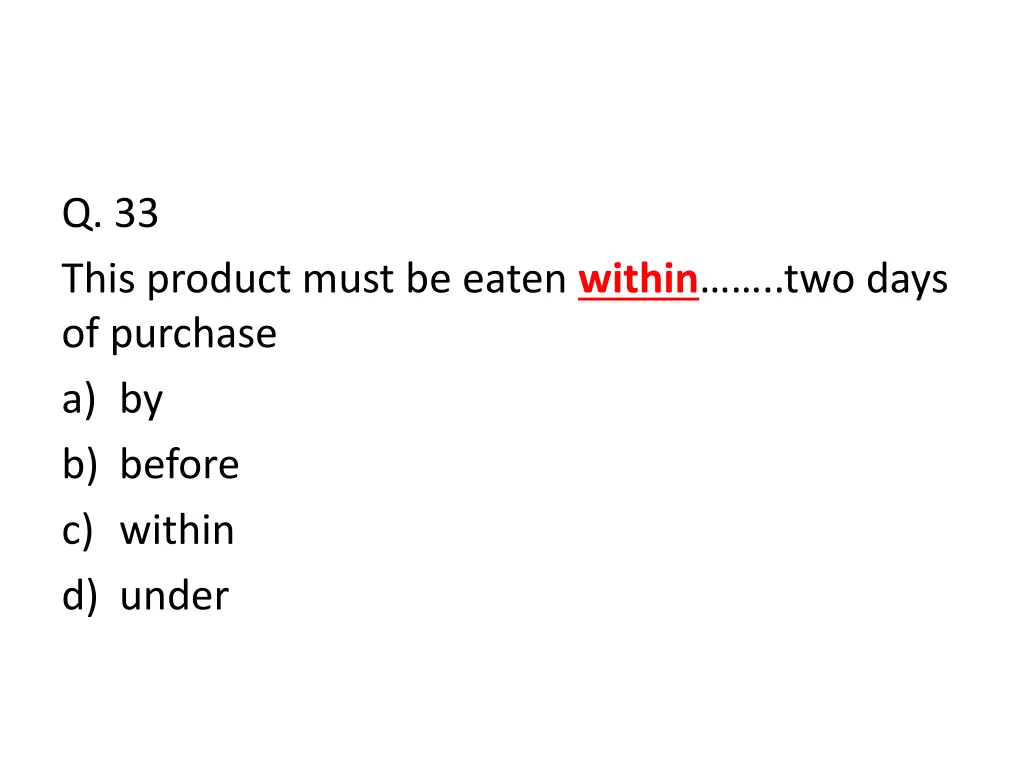 q 33 this product must be eaten within two days