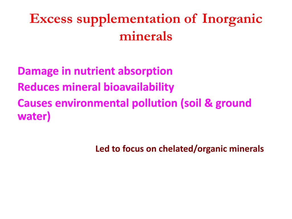 excess supplementation of inorganic minerals