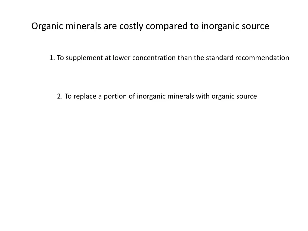 organic minerals are costly compared to inorganic