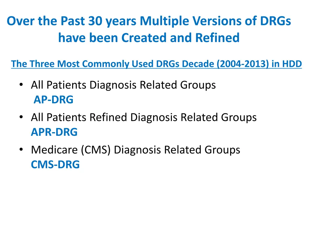 over the past 30 years multiple versions of drgs