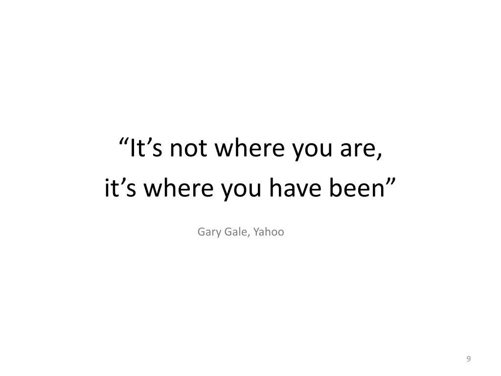 it s not where you are it s where you have been