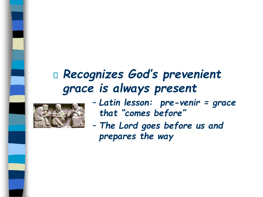 recognizes god s prevenient grace is always