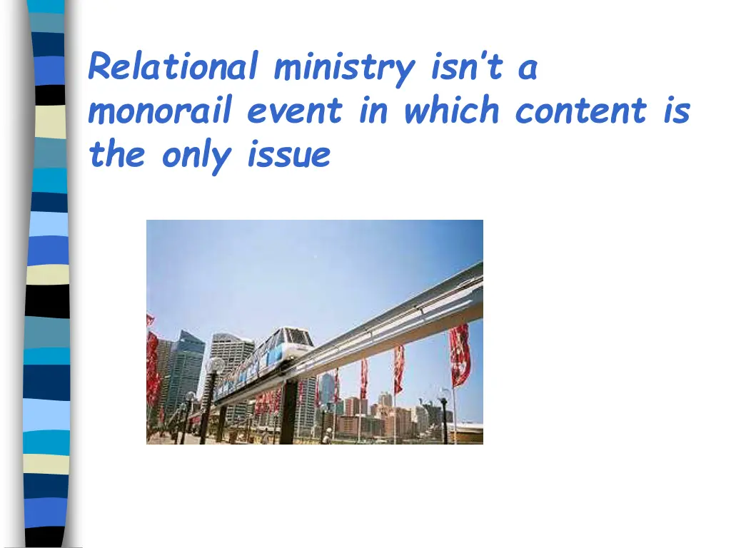 relational ministry isn t a monorail event