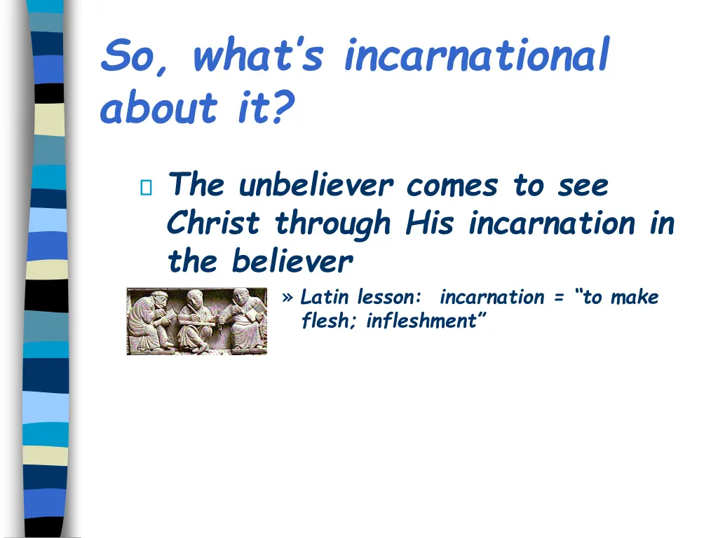 so what s incarnational about it