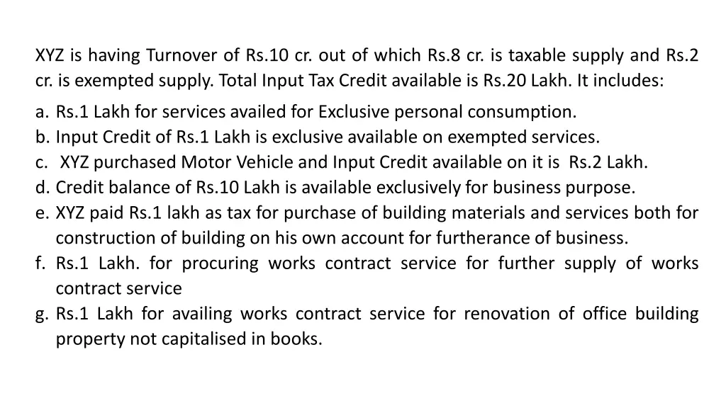 xyz is having turnover of rs 10 cr out of which