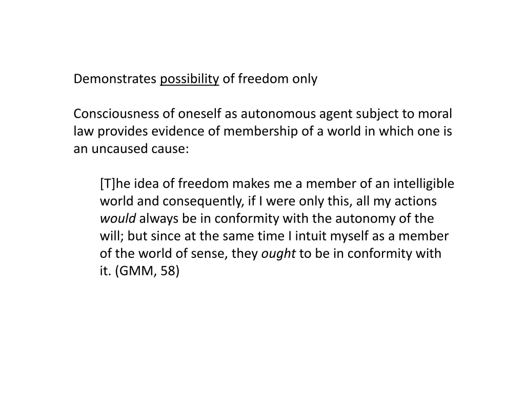 demonstrates possibility of freedom only