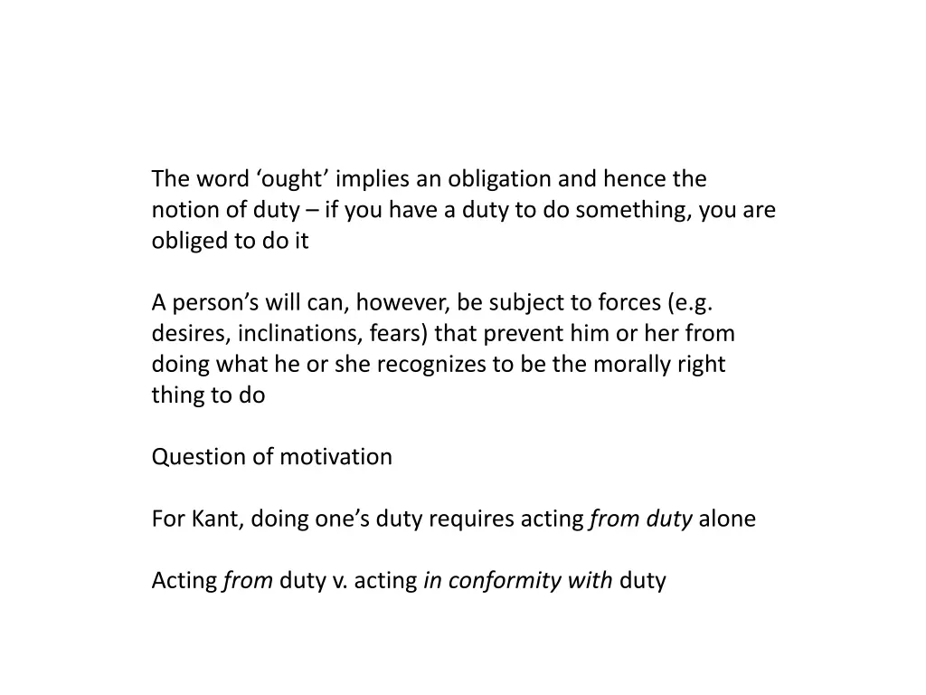 the word ought implies an obligation and hence