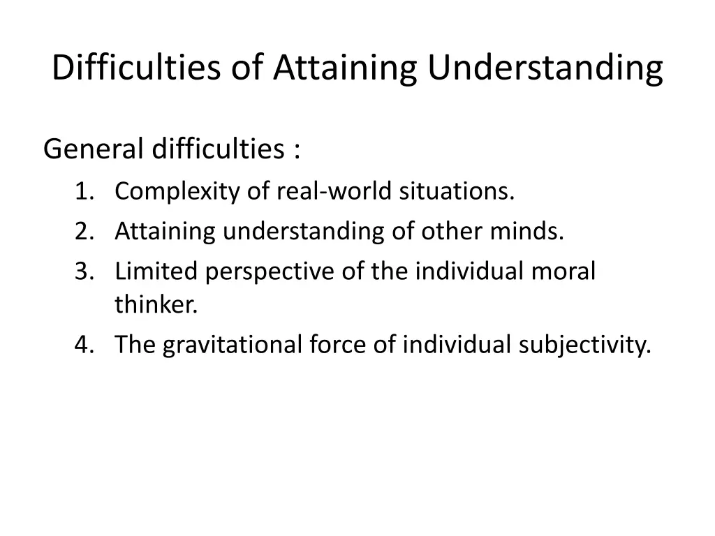 difficulties of attaining understanding