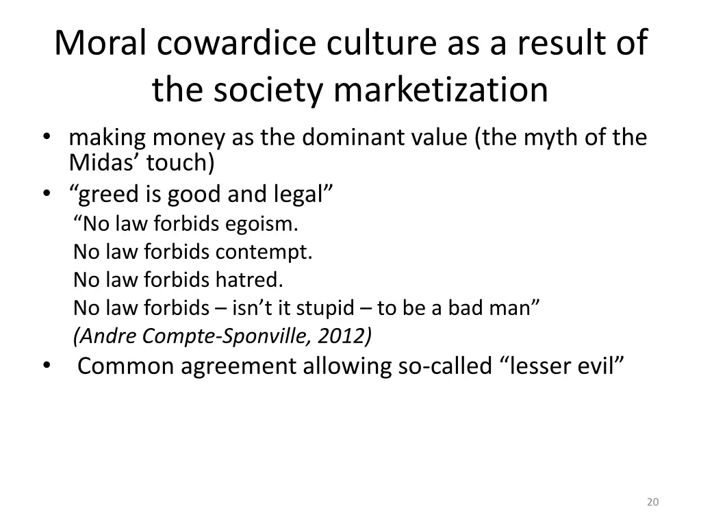 moral cowardice culture as a result