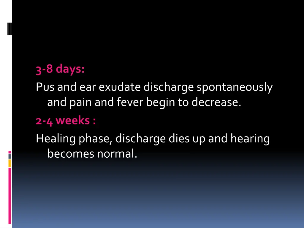 3 8 days pus and ear exudatedischarge