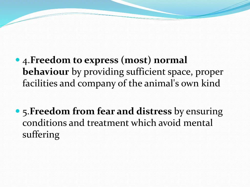 4 freedom to express most normal behaviour