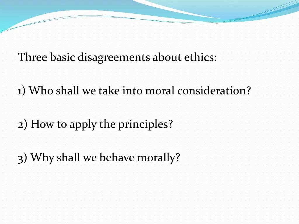 three basic disagreements about ethics