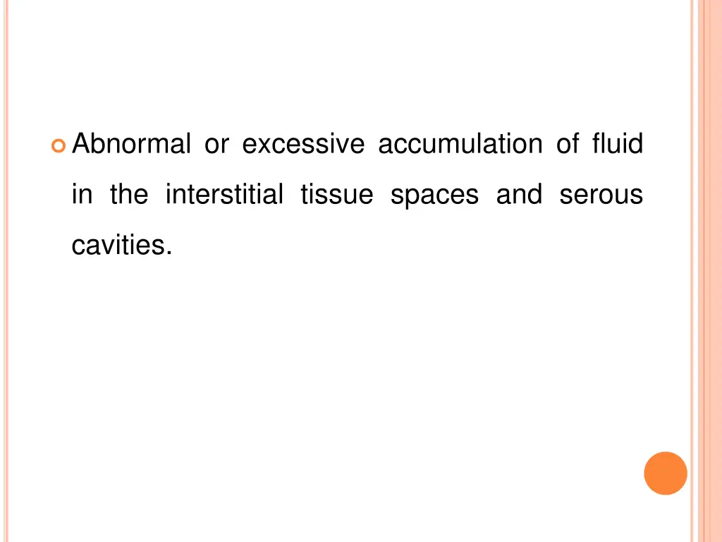 abnormal or excessive accumulation of fluid