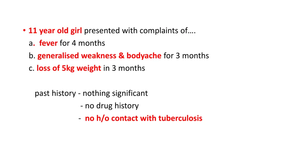 11 year old girl presented with complaints