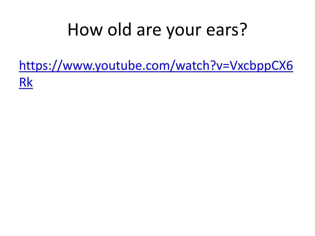 how old are your ears