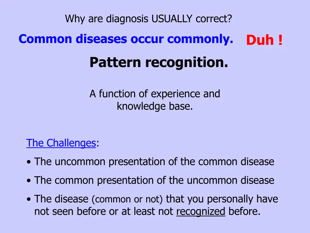 why are diagnosis usually correct