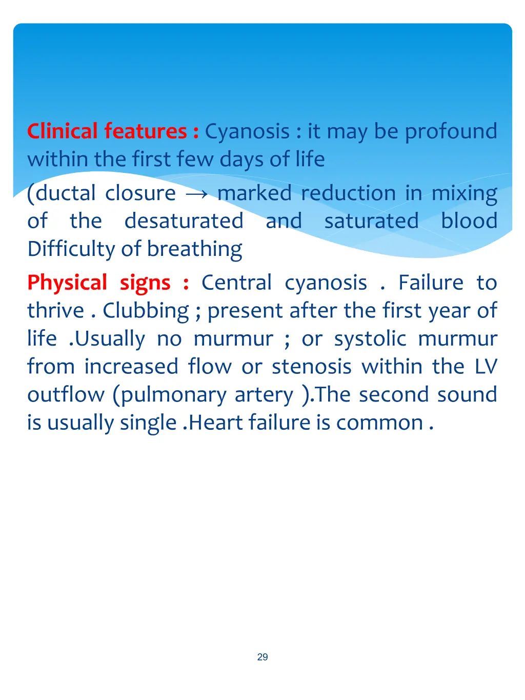 clinical features cyanosis it may be profound