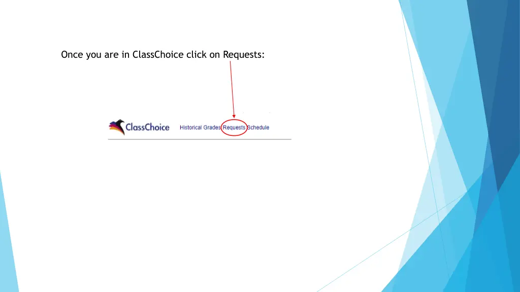 once you are in classchoice click on requests