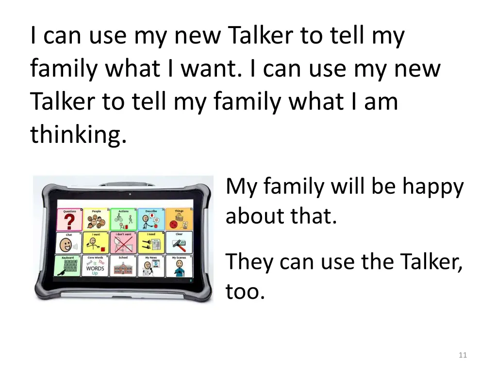 i can use my new talker to tell my family what