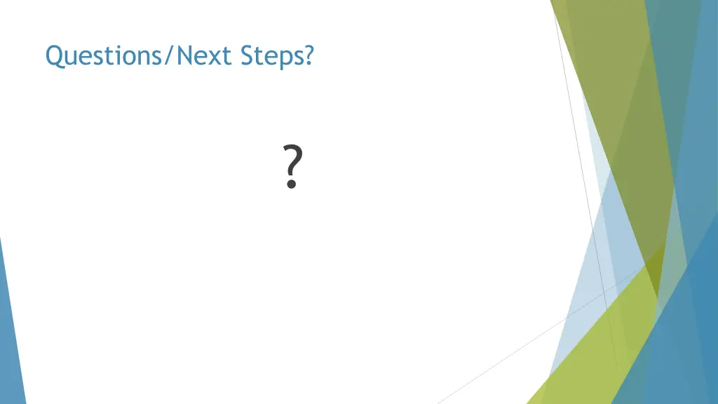 questions next steps