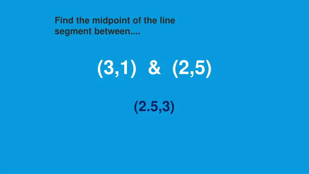 find the midpoint of the line segment between 1