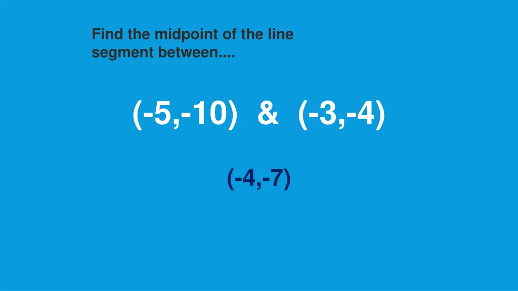 find the midpoint of the line segment between 6