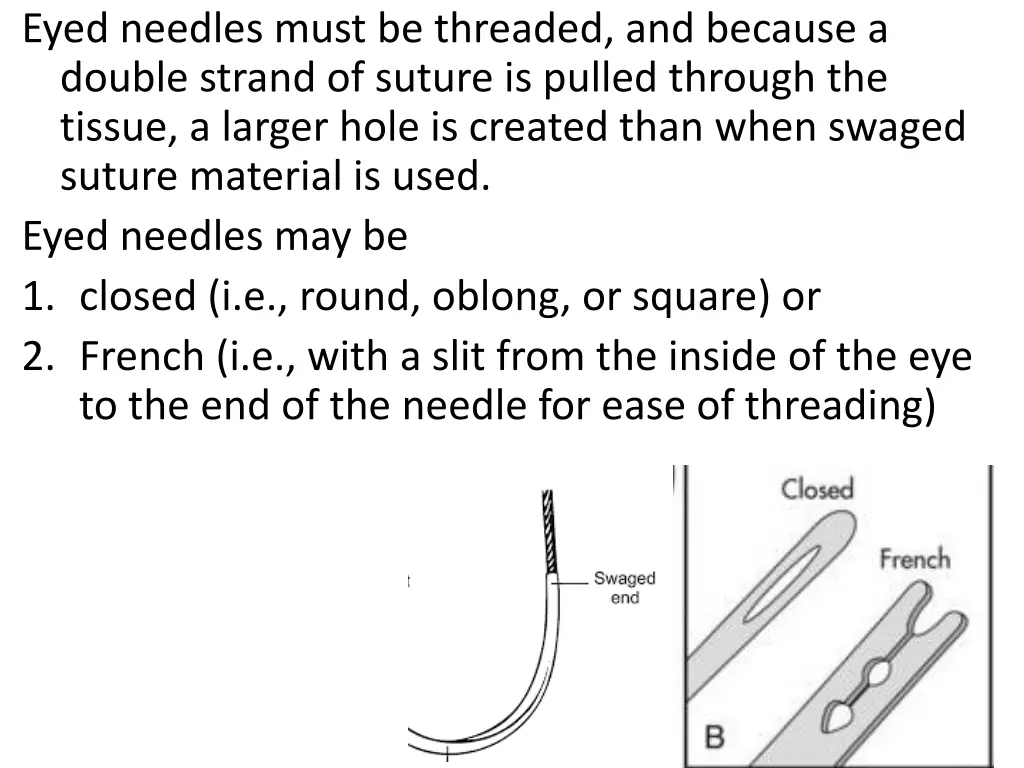 eyed needles must be threaded and because