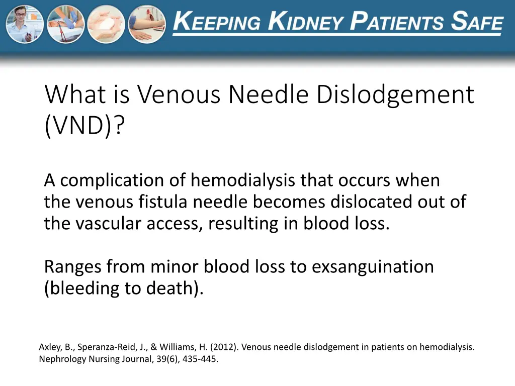 what is venous needle dislodgement vnd