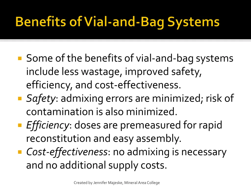 some of the benefits of vial and bag systems