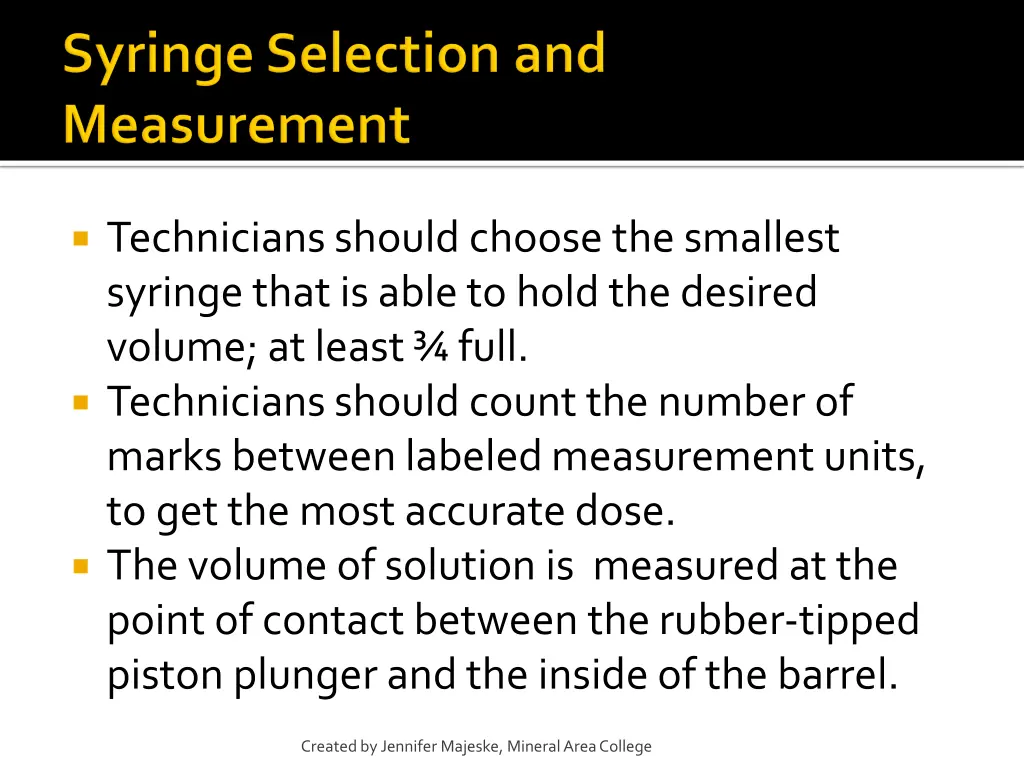 technicians should choose the smallest syringe