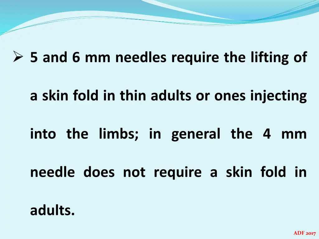 5 and 6 mm needles require the lifting of