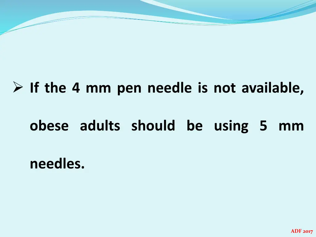 if the 4 mm pen needle is not available