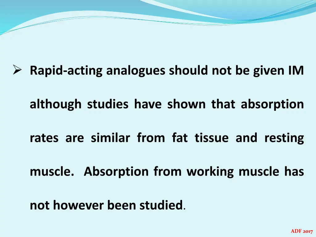 rapid acting analogues should not be given im