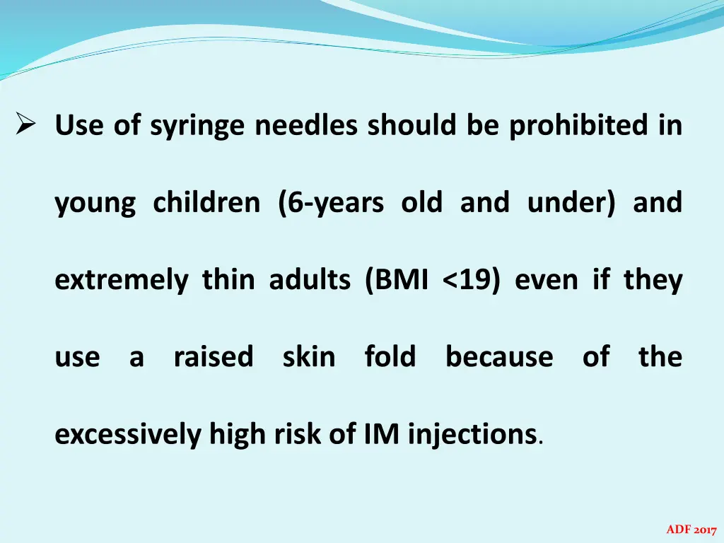 use of syringe needles should be prohibited in