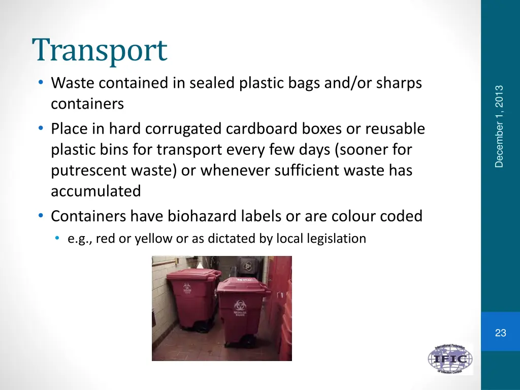 transport waste contained in sealed plastic bags