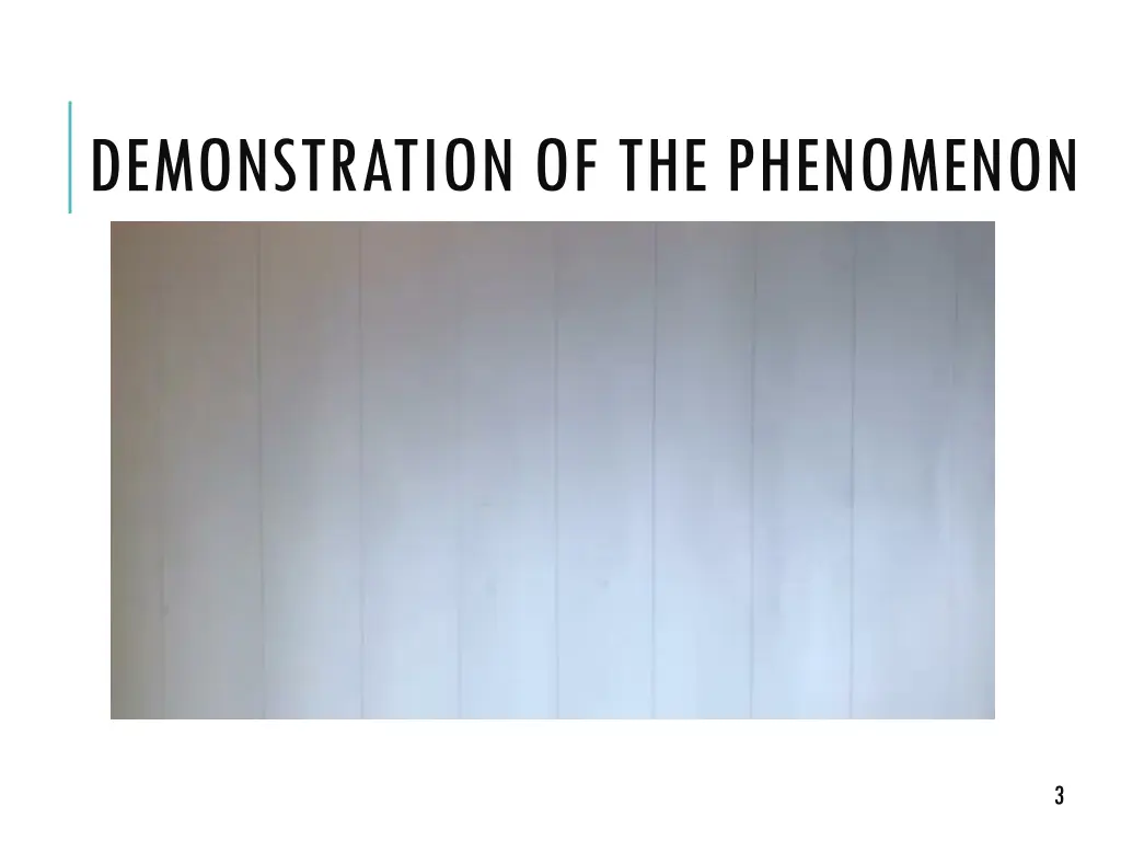 demonstration of the phenomenon