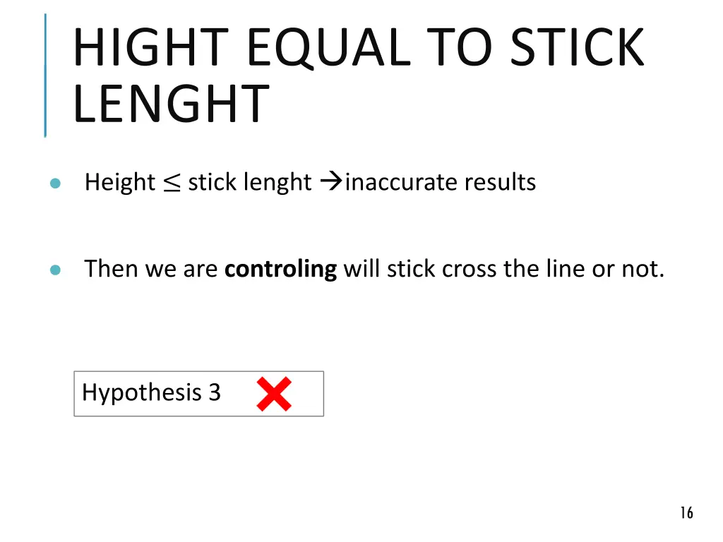 hight equal to stick lenght