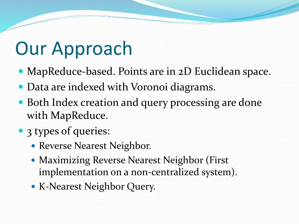 our approach