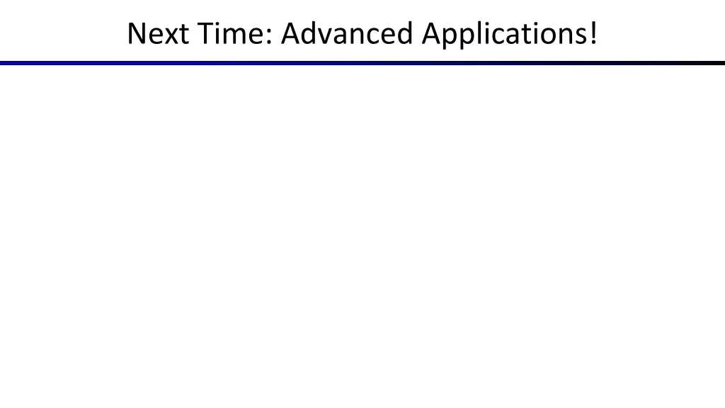 next time advanced applications