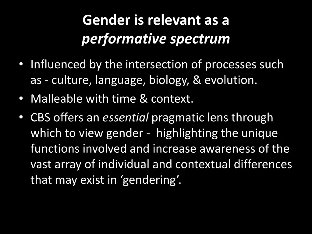 gender is relevant as a performative spectrum