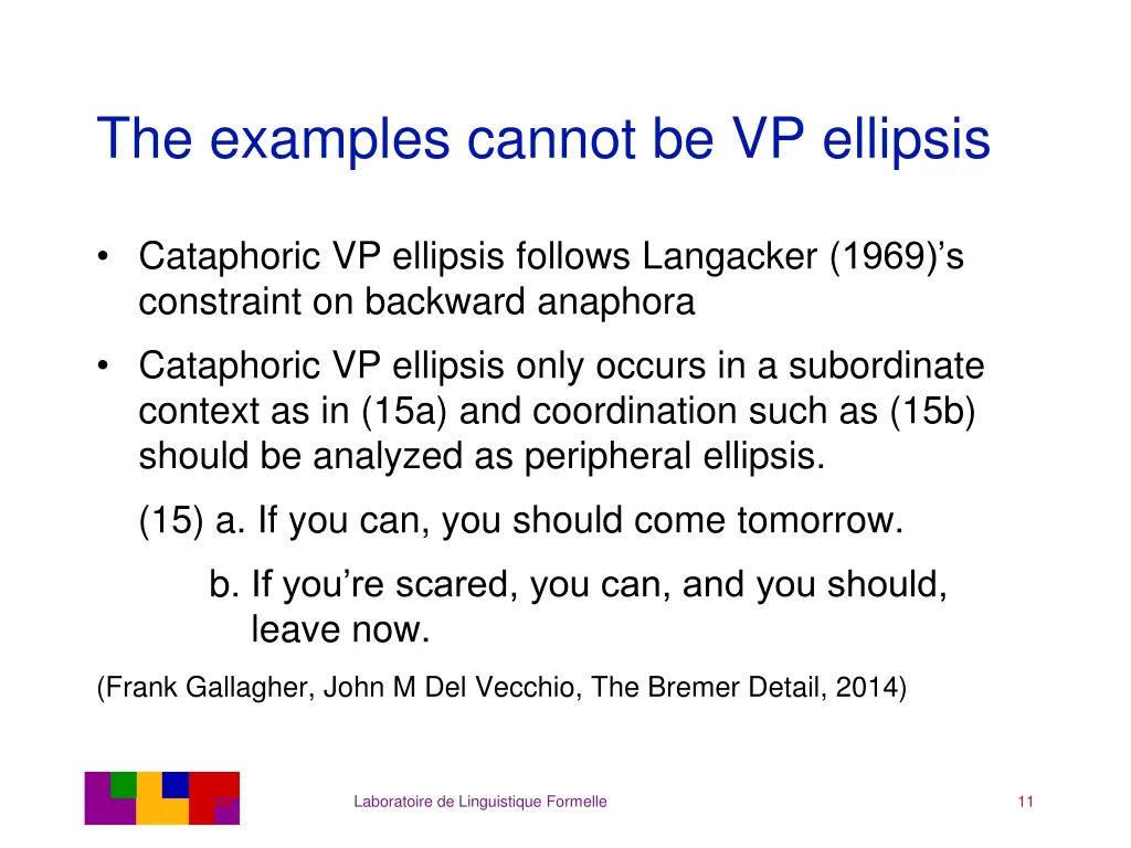 the examples cannot be vp ellipsis