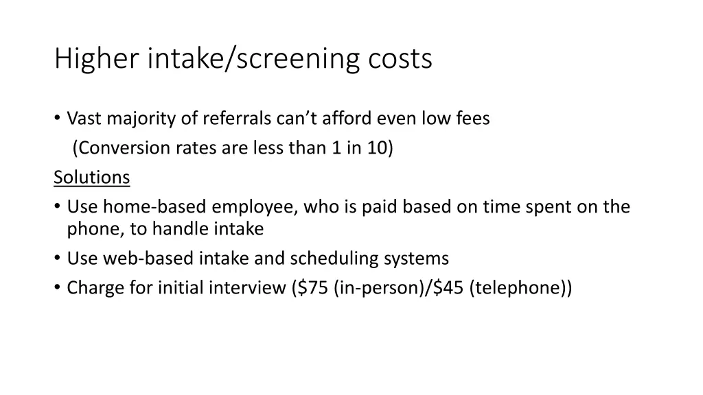 higher intake screening costs