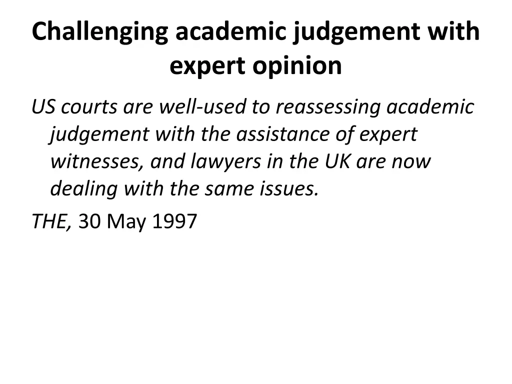 challenging academic judgement with expert opinion