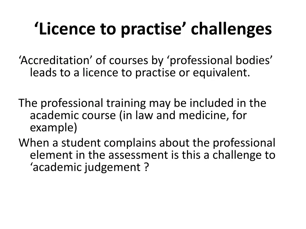 licence to practise challenges