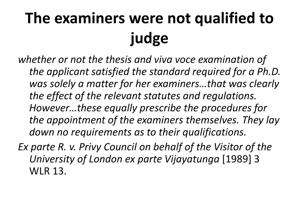 the examiners were not qualified to judge