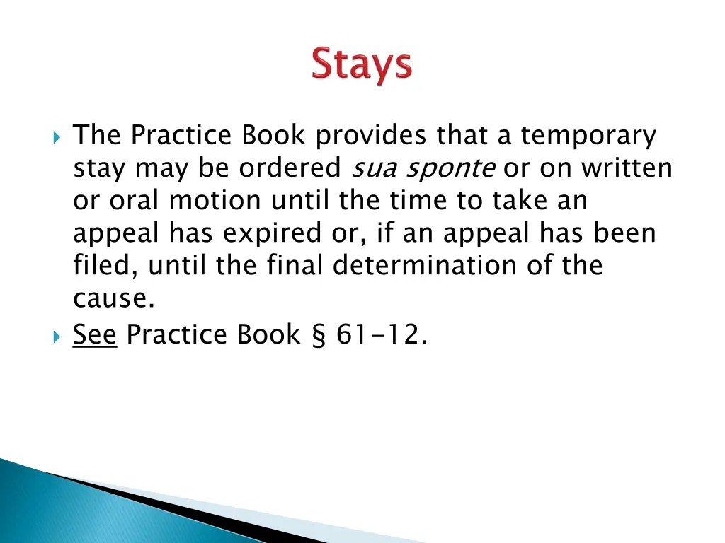 the practice book provides that a temporary stay